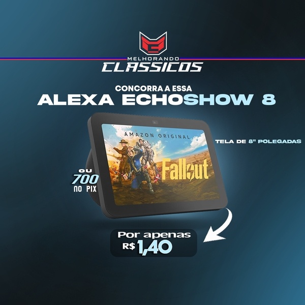 4ª - ALEXA ECHOSHOW 8 OU R$ 700 NO PIX!!